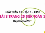 Giải bài 3 trang 25 Toán 10 tập 1 SGK Chân trời sáng tạo:...